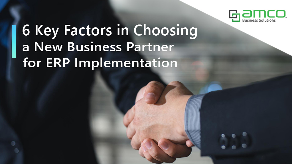 6 Key Factors in Choosing a New Business Partner for ERP implementation