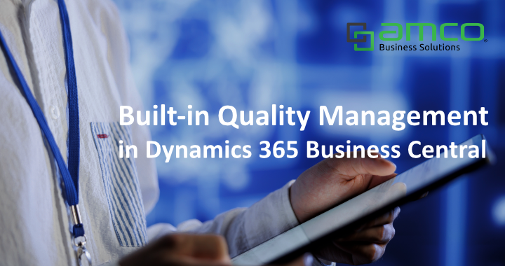 Quality Management ในตัวของ Dynamics 365 Business Central สำหรับควบคุมคุณภาพสินค้าแบบ End-to-End